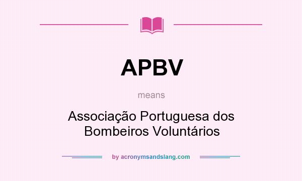 What does APBV mean? It stands for Associação Portuguesa dos Bombeiros Voluntários