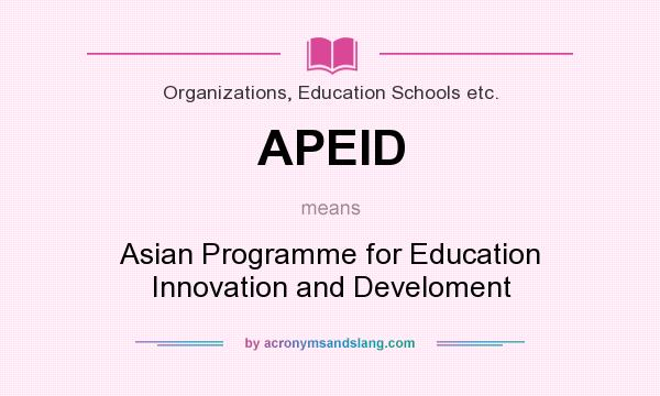 What does APEID mean? It stands for Asian Programme for Education Innovation and Develoment