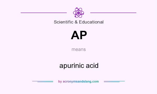 What does AP mean? It stands for apurinic acid