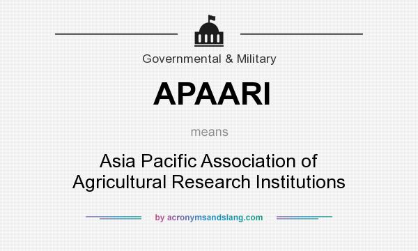 What does APAARI mean? It stands for Asia Pacific Association of Agricultural Research Institutions