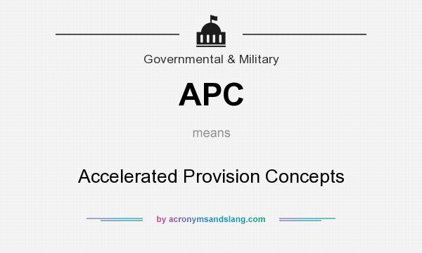 What does APC mean? It stands for Accelerated Provision Concepts