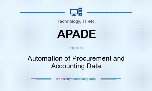 What does APADE mean? It stands for Automation of Procurement and Accounting Data