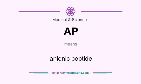 What does AP mean? It stands for anionic peptide