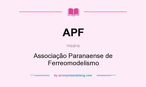 What does APF mean? It stands for Associação Paranaense de Ferreomodelismo
