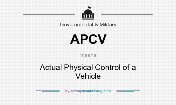 What does APCV mean? It stands for Actual Physical Control of a Vehicle
