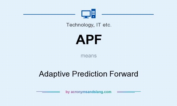 What does APF mean? It stands for Adaptive Prediction Forward