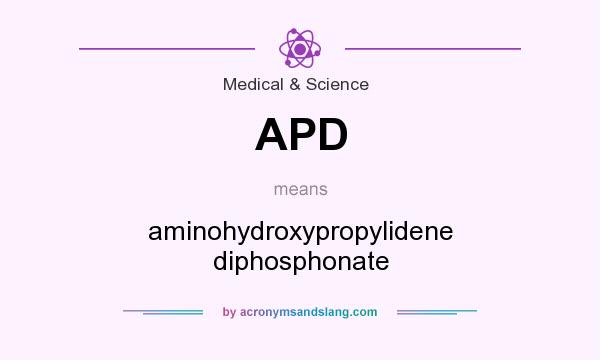 What does APD mean? It stands for aminohydroxypropylidene diphosphonate