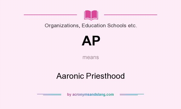 What does AP mean? It stands for Aaronic Priesthood