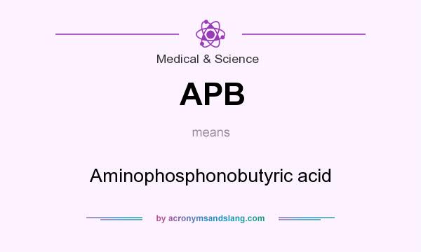 What does APB mean? It stands for Aminophosphonobutyric acid
