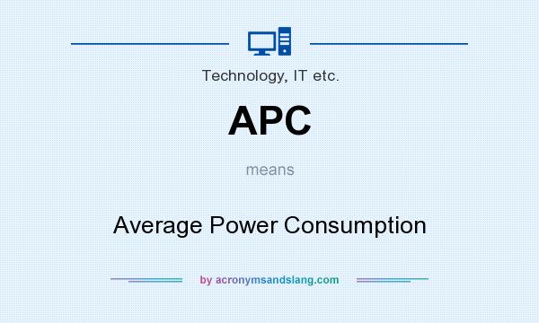 What does APC mean? It stands for Average Power Consumption