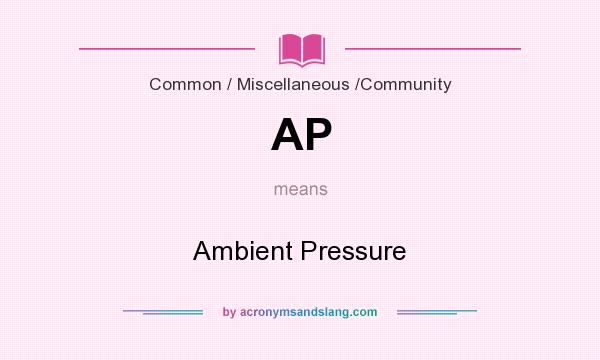 What does AP mean? It stands for Ambient Pressure
