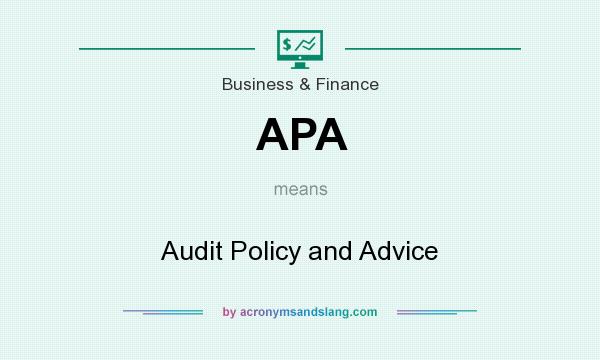 What does APA mean? It stands for Audit Policy and Advice