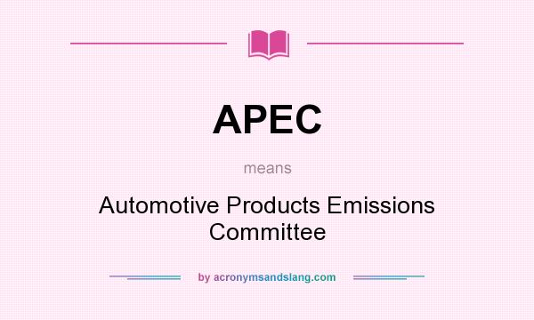 What does APEC mean? It stands for Automotive Products Emissions Committee