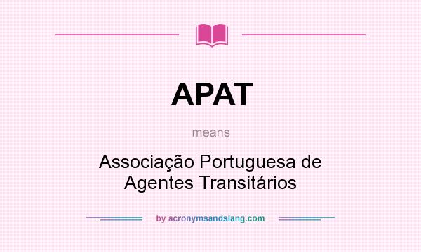 What does APAT mean? It stands for Associação Portuguesa de Agentes Transitários