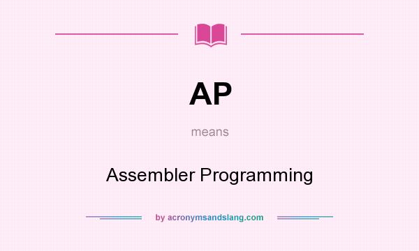 What does AP mean? It stands for Assembler Programming
