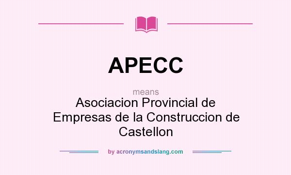 What does APECC mean? It stands for Asociacion Provincial de Empresas de la Construccion de Castellon