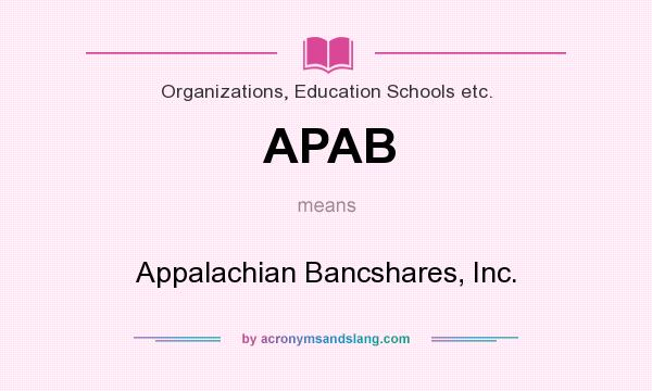 What does APAB mean? It stands for Appalachian Bancshares, Inc.