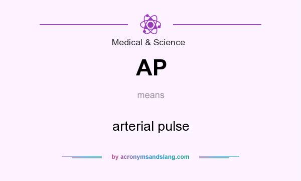 What does AP mean? It stands for arterial pulse