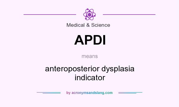 What does APDI mean? It stands for anteroposterior dysplasia indicator