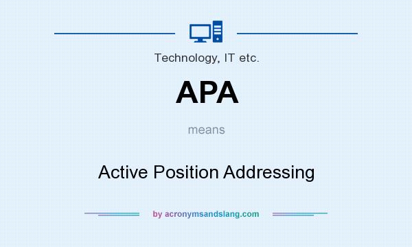 What does APA mean? It stands for Active Position Addressing