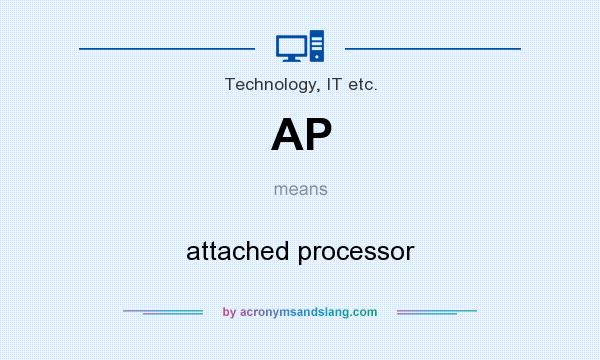 What does AP mean? It stands for attached processor