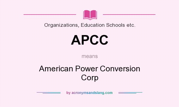 What does APCC mean? It stands for American Power Conversion Corp