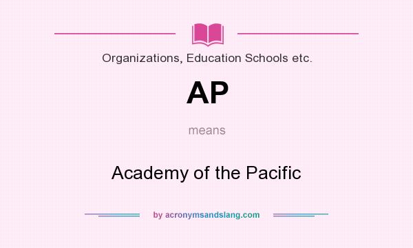 What does AP mean? It stands for Academy of the Pacific