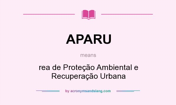 What does APARU mean? It stands for rea de Proteção Ambiental e Recuperação Urbana