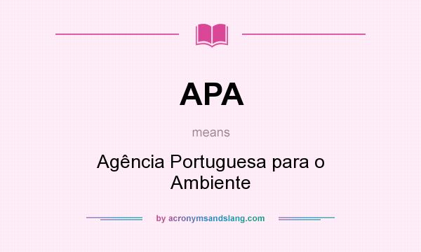 What does APA mean? It stands for Agência Portuguesa para o Ambiente