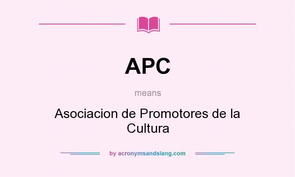What does APC mean? It stands for Asociacion de Promotores de la Cultura