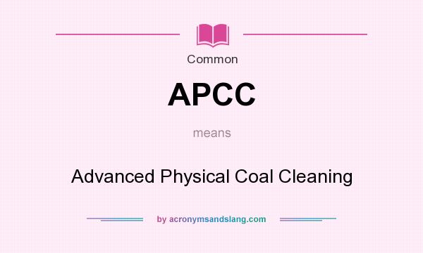 What does APCC mean? It stands for Advanced Physical Coal Cleaning