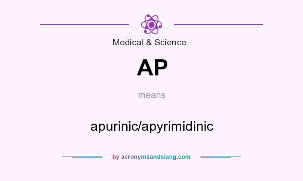 What does AP mean? It stands for apurinic/apyrimidinic