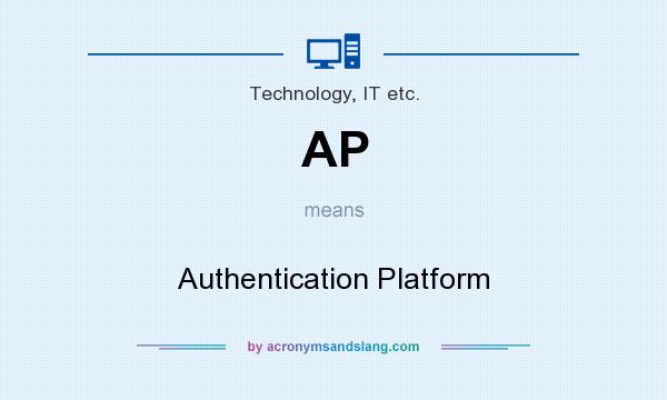 What does AP mean? It stands for Authentication Platform