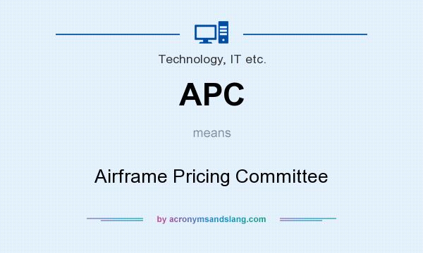 What does APC mean? It stands for Airframe Pricing Committee