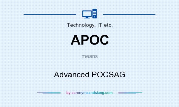 What does APOC mean? It stands for Advanced POCSAG