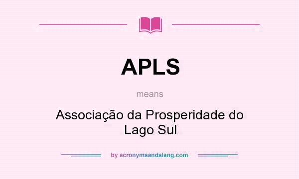 What does APLS mean? It stands for Associação da Prosperidade do Lago Sul