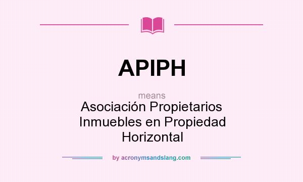 What does APIPH mean? It stands for Asociación Propietarios Inmuebles en Propiedad Horizontal