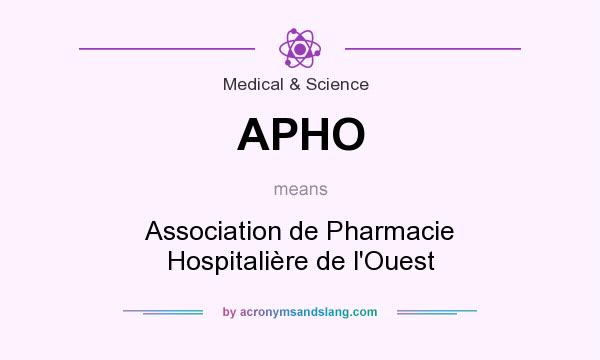 What does APHO mean? It stands for Association de Pharmacie Hospitalière de l`Ouest