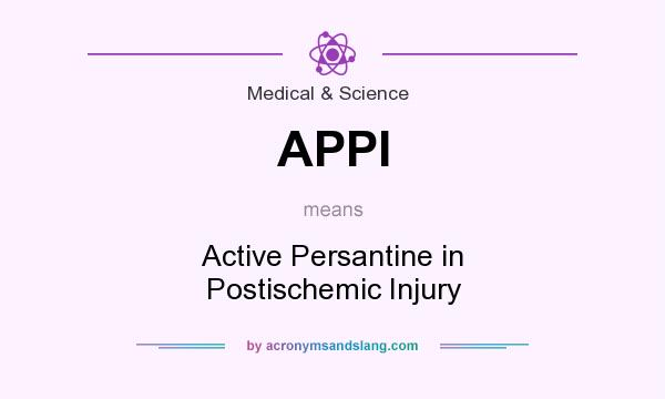 What does APPI mean? It stands for Active Persantine in Postischemic Injury