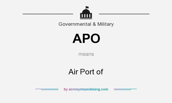 What does APO mean? It stands for Air Port of