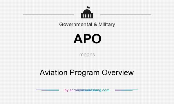 What does APO mean? It stands for Aviation Program Overview