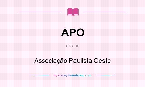 What does APO mean? It stands for Associação Paulista Oeste