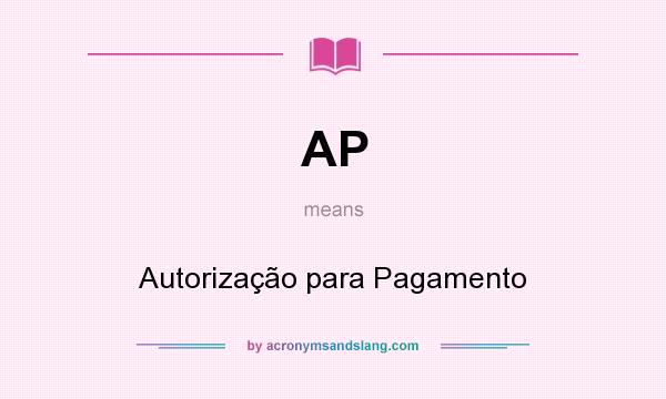 What does AP mean? It stands for Autorização para Pagamento