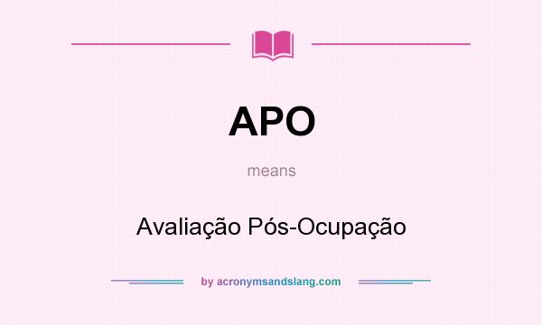 What does APO mean? It stands for Avaliação Pós-Ocupação