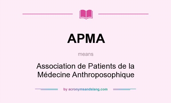 What does APMA mean? It stands for Association de Patients de la Médecine Anthroposophique