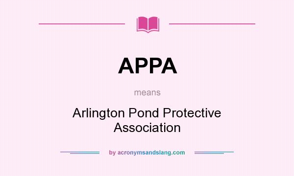 What does APPA mean? It stands for Arlington Pond Protective Association