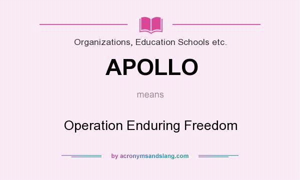 What does APOLLO mean? It stands for Operation Enduring Freedom