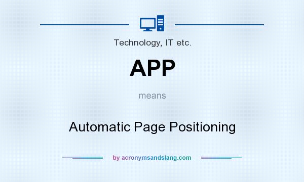 What does APP mean? It stands for Automatic Page Positioning