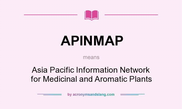What does APINMAP mean? It stands for Asia Pacific Information Network for Medicinal and Aromatic Plants