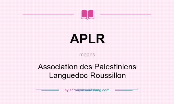What does APLR mean? It stands for Association des Palestiniens Languedoc-Roussillon
